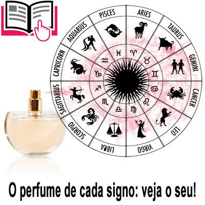 Qual e o perfume ideal de acordo com-o seu signo astrologico